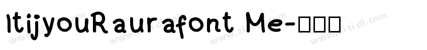 ItijyouRaurafont Me字体转换